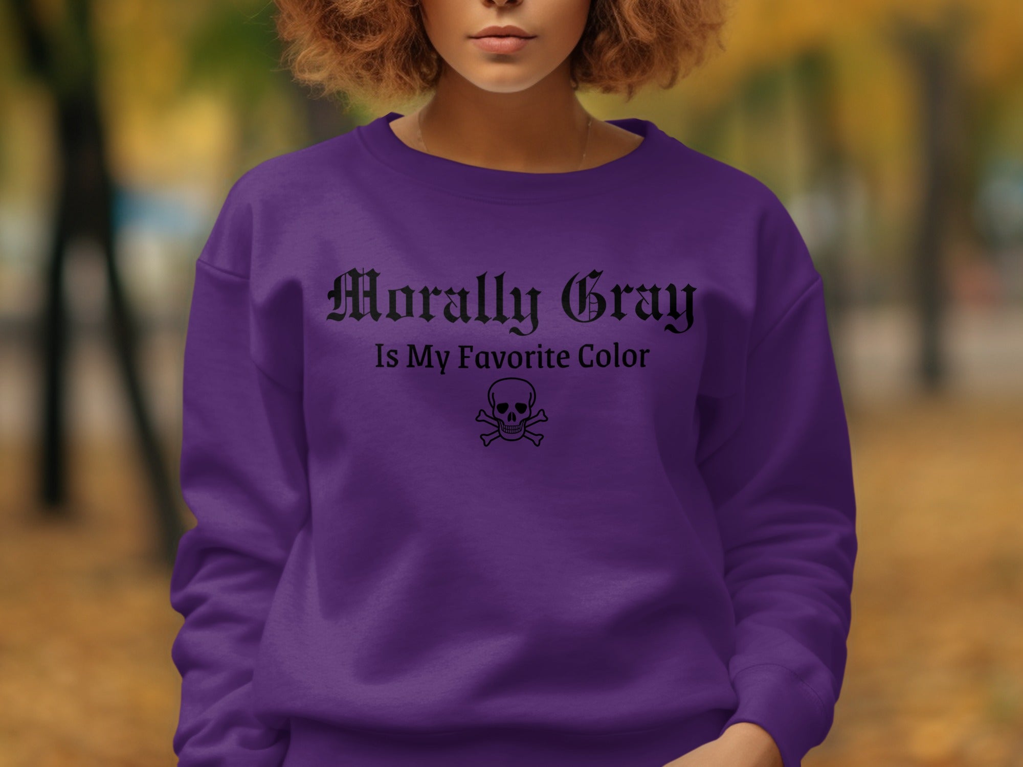 Morally Gray Is My Favorite Color Statement Sweatshirt