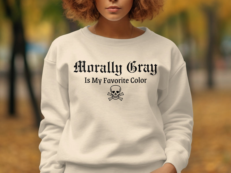 Morally Gray Is My Favorite Color Sweatshirt product type